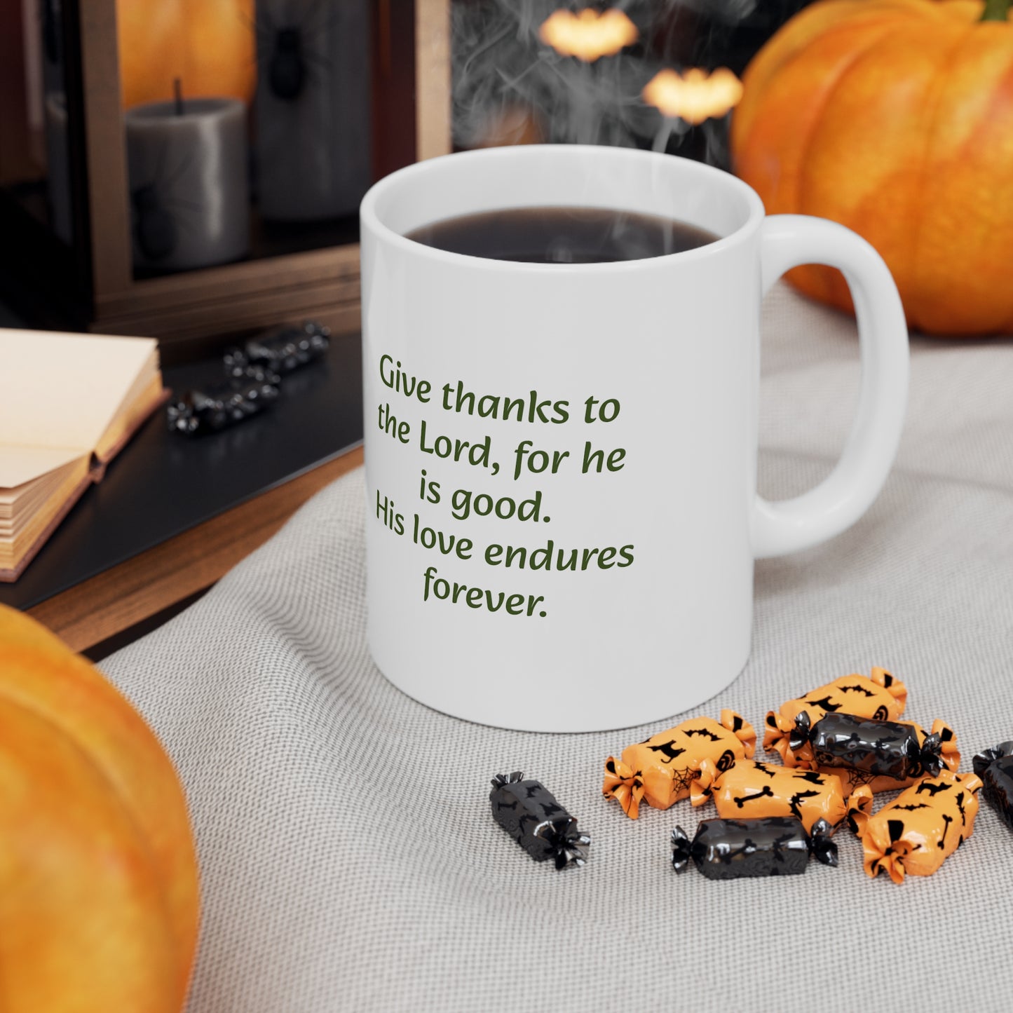 Give thanks to the Lord, for he is good. His love endures forever - Inspirational Ceramic Mug 11oz - Green writing